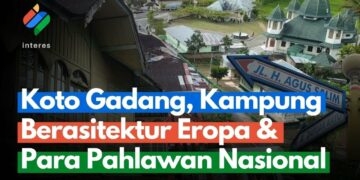 Koto Gadang, Kampung Pahlawan Nasional dan Rumah Arsitektur Eropa